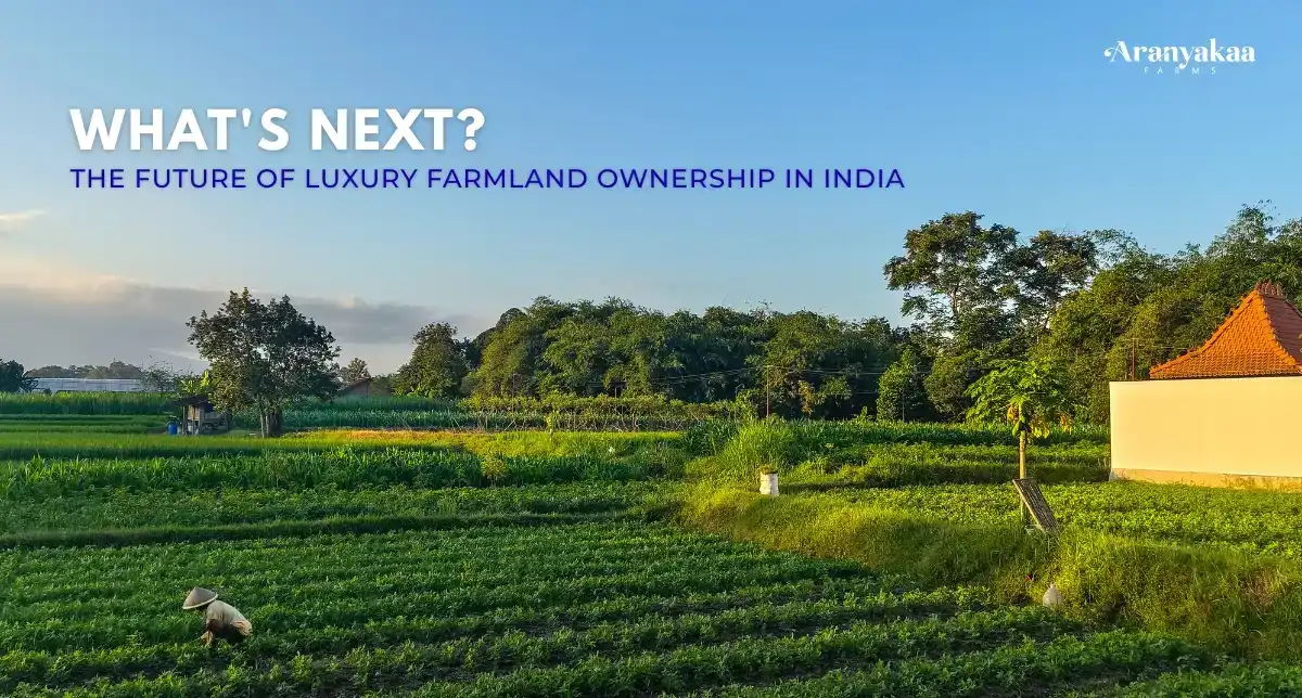 The Future of Luxury Farmland Ownership in India